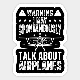 Warning I May Spontaneously Talk About Airplanes Sticker